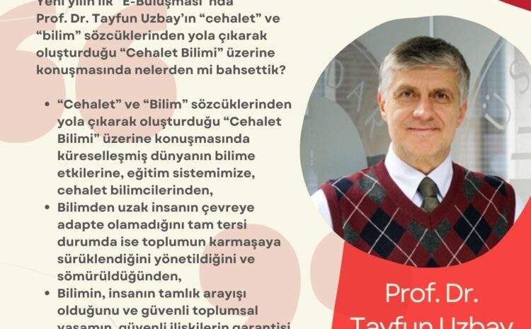  Prof. Dr. Tayfun UZBAY İle Cehalet Bilimi Etkinlik Notları