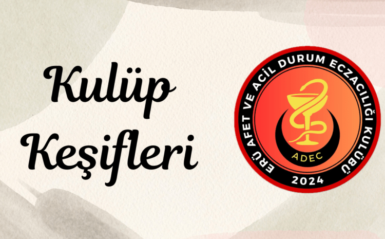  Kulüp Keşifleri – Bölüm 1:  Erciyes Üniversitesi Afet ve Acil Durum Eczacılığı Kulübü (ERÜ ADEC)