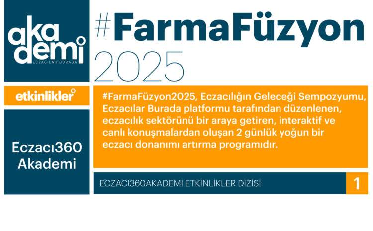 #FarmaFüzyon2025 : Eczacılığın Geleceği Sempozyumu