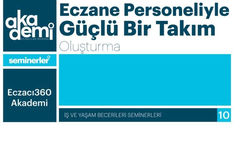  Eczane Personeliyle Güçlü Bir Takım Oluşturma