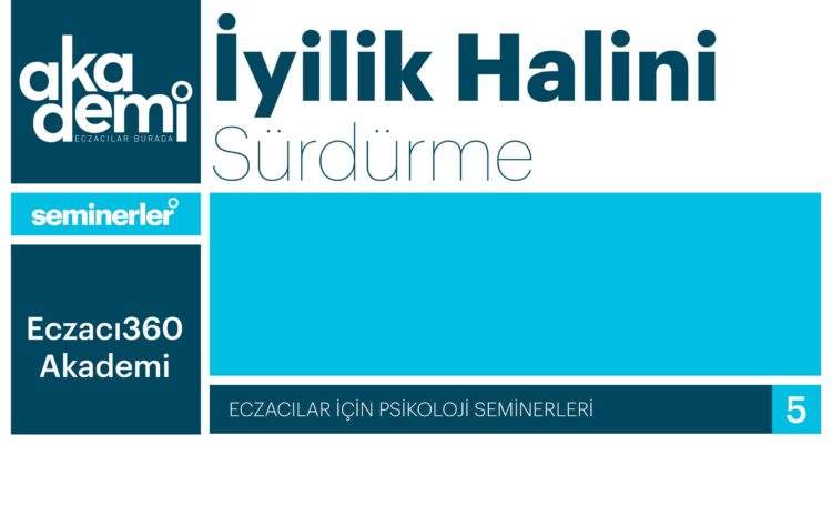  İyilik Halini Sürdürme: Zihinsel Sağlık ve Dayanıklılık İnşası