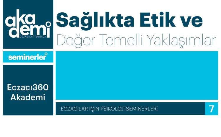 Sağlıkta Etik ve Değer Temelli Yaklaşımlar